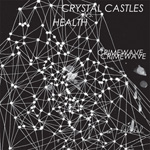 Crystal Castles / Crimewave