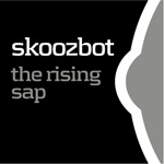 Skoozbot / The Rising Sap