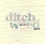 Ditch / ditch weed (op.disc)