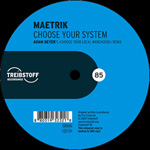 Maetrik / Choose Your System Remix (TREIBSTOFF)