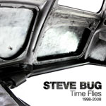 Steve Bug / Time Flies (The Best Of Steve Bug 1999 to 2009) (Porkerflat)