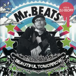 Mr. BEATS a.k.a. DJ CELORY / BEAUTIFUL TOMORROW (PONY CANYON)