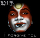 Lil B / I Forgive You