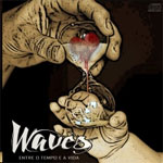 Waves / Entre o Tempo e a Vida (Self Released)