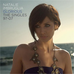 NATALIE IMBRUGLIA / GLORIOUS THE SINGLES 97-07 (SONY BMG)CD+DVD