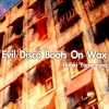 Evil Disco Boots On Wax