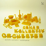 Sonar Kollektiv Orchester / Guaranteed Niceness