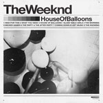 The Weeknd / House of Balloons