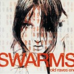 Swarms / Old Raves End (Lodubs) CD