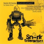 Syntax Error / Snorky DJ Session:Mixed with real hands (Snork Enterprises)