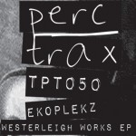 Ekoplekz / Westerleigh Works EP (Perc Trax) mp3