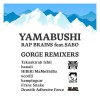 YAMABUSHI - RAP BRAINS feat.SABO GORGE REMIXERS