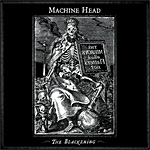 Machine Head / The Blackening