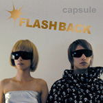 capsule / FLASH BACK