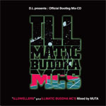 MUTA / Official Bootleg Mix-CD "ILLDWELLERS" g.k.a ILLMATIC BUDDHA MC'S (cutting edge) CD