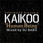 DJ BAKU / POPGROUP presents, KAIKOO "Human Being" (POP GROUP) CD