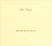 THE FiELD/FROM HERE WE GO SUBLiME(KOMPAKT)CD