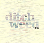 Ditch / ditch weed (op.disc) CD