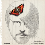 Robert Babicz / A Cheerful Temper (SYSTEMATIC) CD