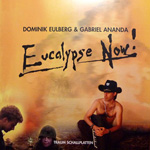 DOMINIK EULBERG & GABRIEL ANANDA / EUCALYPSE NOW! (TRAUM) mp3
