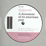 Bodycode / A document of an american past (yore)12"